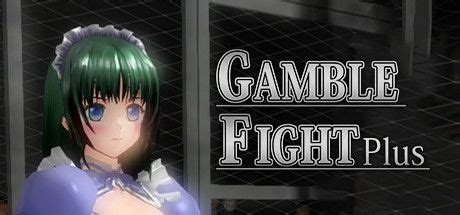 gamble fight|Gamble Fight Plus General Discussions :: Steam Community.